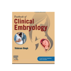 Textbook of Clinical Embryology by Vishram Singh 3rd Edition