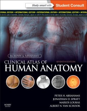 McMinn and Abrahams Clinical Atlas of Human Anatomy International Edition