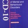 The Icd-10 Classification Of Mental & Behavioural Disorders:Clinical Descriptions And Diagnostic Guidelines