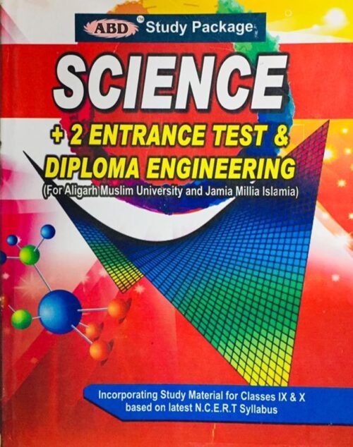 SCIENCE + 2 ENTRANCE TEST & DIPLOMA ENGINEERING  BY ABD EDITORIAL BOARD