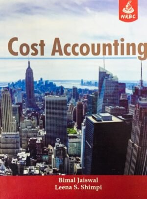 Cost Accounting By Bimal Jaiwal Leena S Shimpi 2019 Edition 