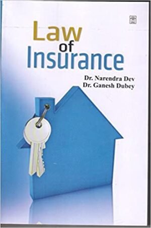 Law of Insurance by Narendra Dev and Ganesh Dubey 