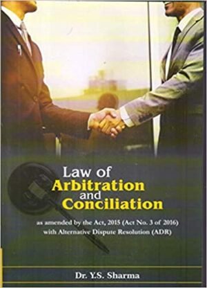 Law of Arbitration and Conciliation By Dr YS Sharma