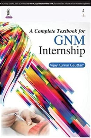 A Complete Text Book For GNM Internship by Vijay Kumar Gauttam