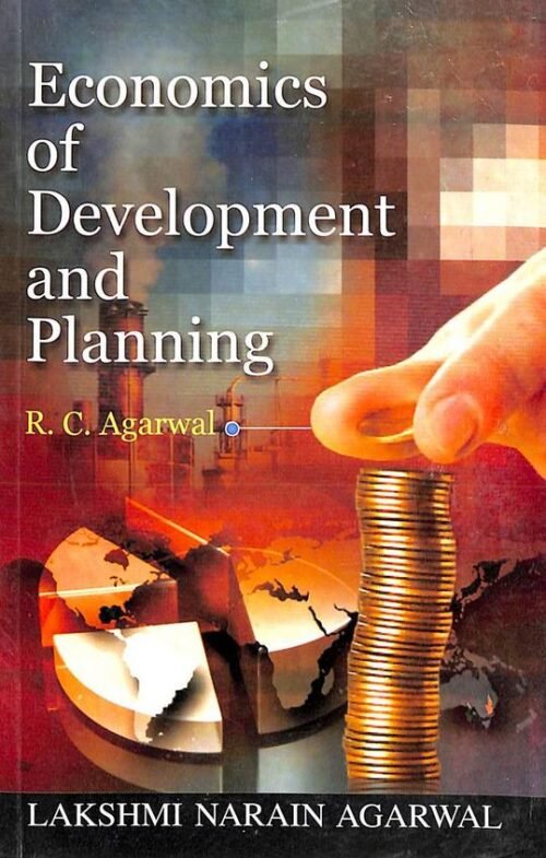 Economics of Development and Planning by R C Agarwal