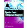 Operation Theatre Techniques and Management by M P Sharma