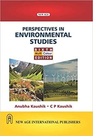 Perspectives In Environmental Studies 6th Edition By Anubha Kaushik ...