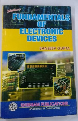 Shubham Fundamental of Electronic Devices by Sanjeev Gupta