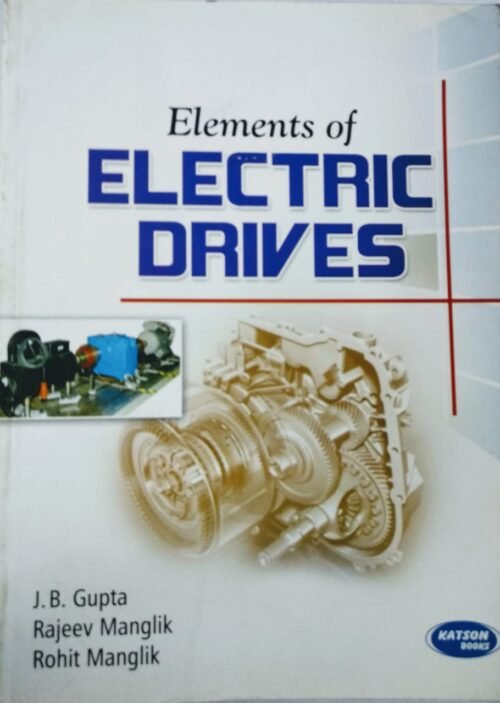 Katson Elements of Electric Drive by J B Gupta