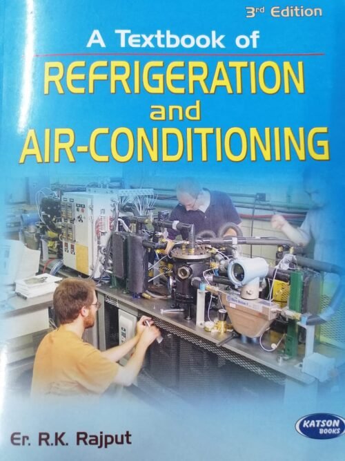 Katson A Text Book of Refrigeration and Air Conditioning by Er R K Rajput