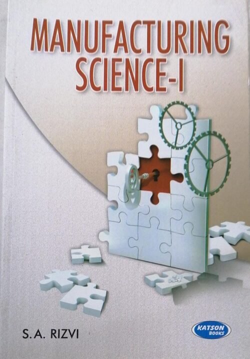 Katson Manufacturing Science 1 by S A Rizvi 2015