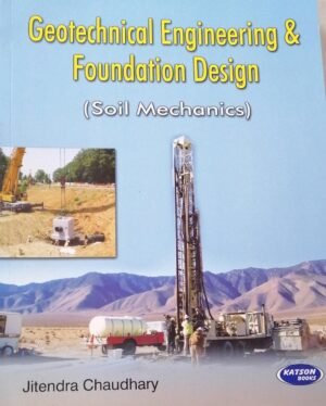 Katson Geotechnical Engineering and Foundation Design (Soil Mechanics) by Jitendra Chaudhary