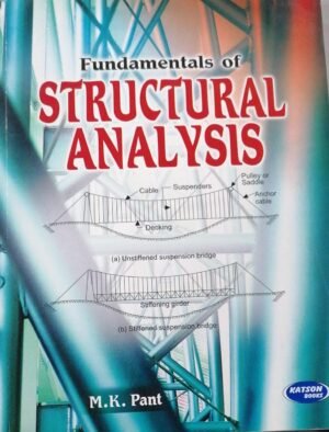 Katson Fundamentals of Structural Analysis by M K Pant 2015