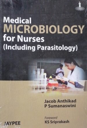 Medical Microbiology for Nurses (including Parastiology) by Jacob Anthikad