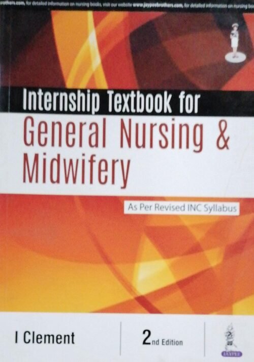 Internship Textbook for General Nursing and Midwifery by I Clement 2nd Edition