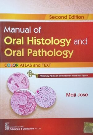 Manual of Oral Histology and Oral Pathology 2nd Edition by Maji Jose