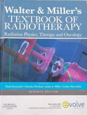 Walter and Millers Textbook of Radiotherapy Radiation Physics Therapy and Oncology