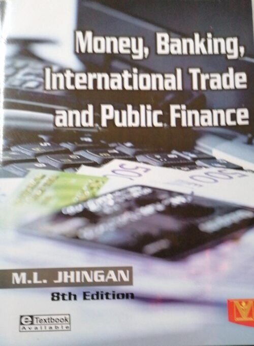 Money Banking International Trade and Public Finance by M L Jhingan 8th Ed