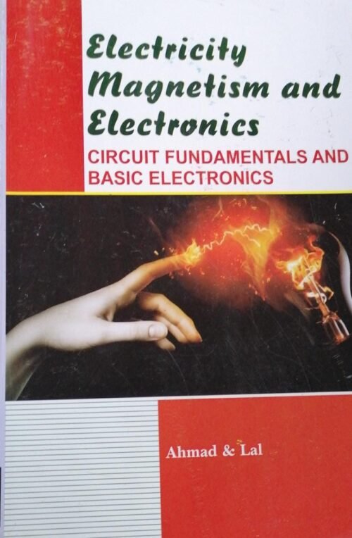 Electricity Magnetism and Electronics Ahmad And Lal