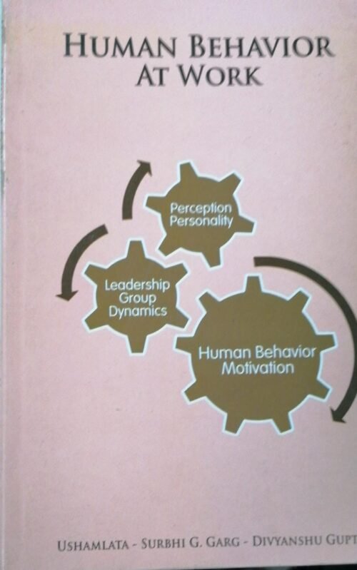 Human Behavior at Work by Ushamlata and Surbhi Garg
