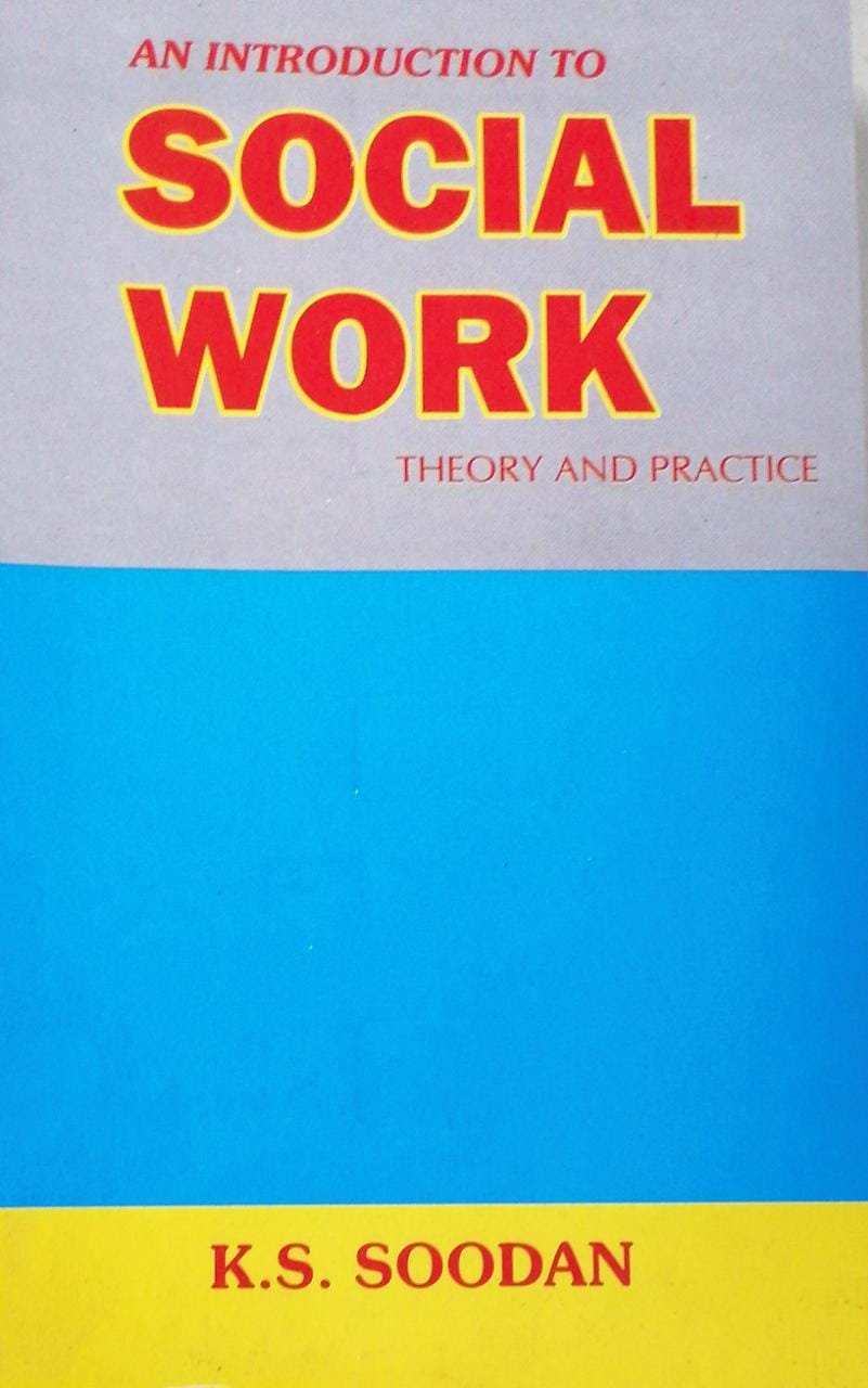An Introduction To Social Work Theory And Practice By K S Soodan An introduction to social work theory and practice by k s soodan