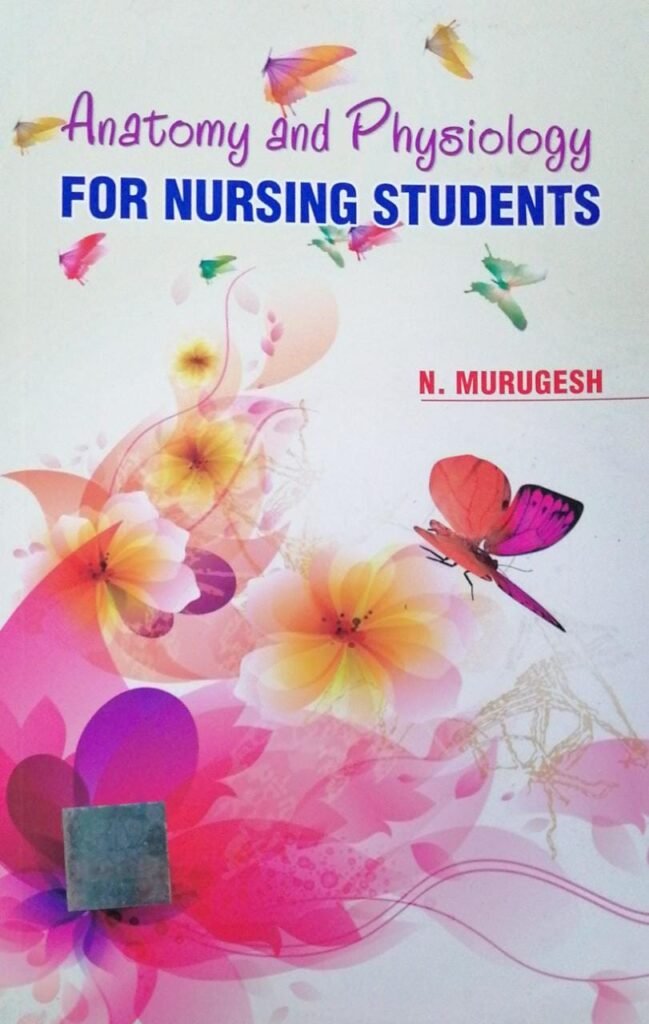 Anatomy And Physiology For Nursing Students By Dr N Murugesh