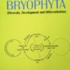 An Introduction to Bryophyta (Diversity,Development and Differntiation) by A Rashid