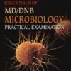 Essential of MD/DNB Microbiology Practical Examination by Dr. C P Baveja