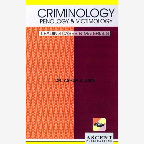 Criminology Penology and Victimology by Dr Ashok K Jain