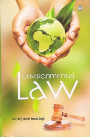 Environmental Law by Dr Rakesh Kumar Singh