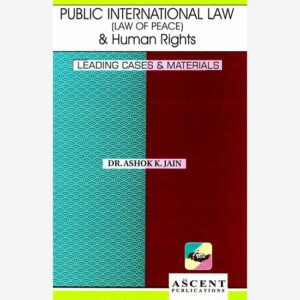 Public International Law and Human Rights By Dr Ashok K Jain in English Ascent Publication
