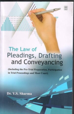 The Law of Pleading Drafting and Conveyancing by Dr Y S Sharma