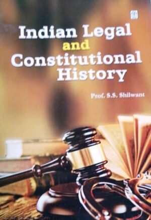 Indian Legal and Constitutional History by S S Shilwant