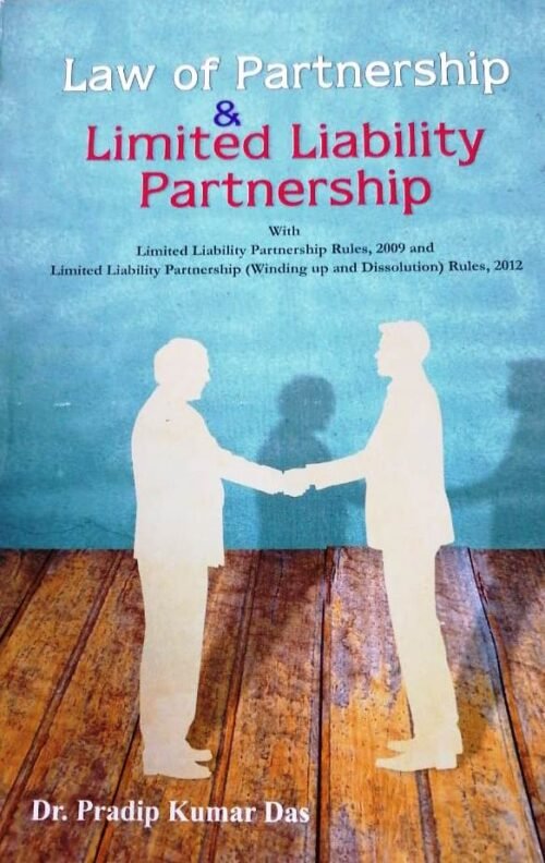 Law of Partnership and Limited Liability Partnership by Dr Pradip Kumar Das