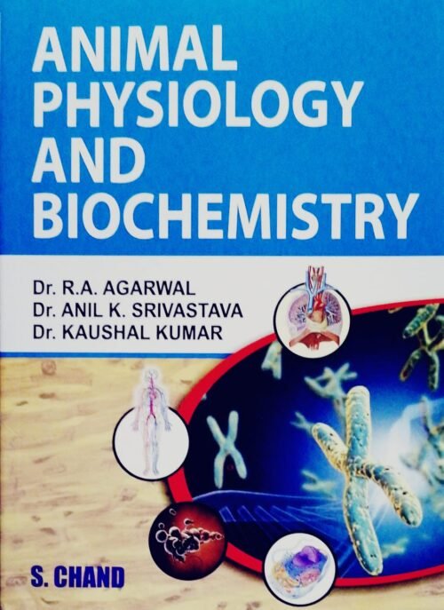 Animal Physiology and Biochemistry by Dr R A Agarwal