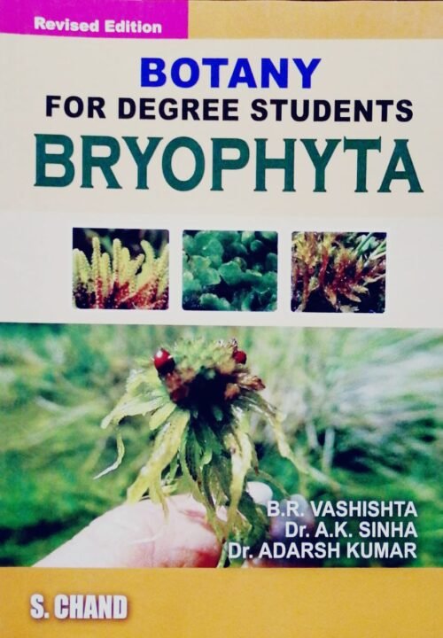 Botany for Degree Student Bryophyta by B R Vashishta