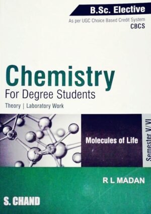 Chemistry for Degree Students Theory Laboratory Work by R L Madan