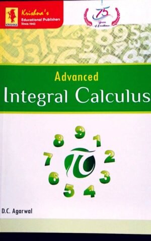 Advanced Integral Calculus by D C Agarwal