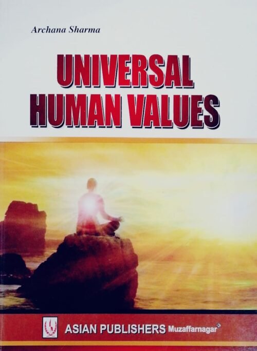 Universal Human Values by Archana Sharma