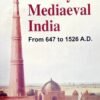 History of Mediaeval India From 647 to 1526 A D