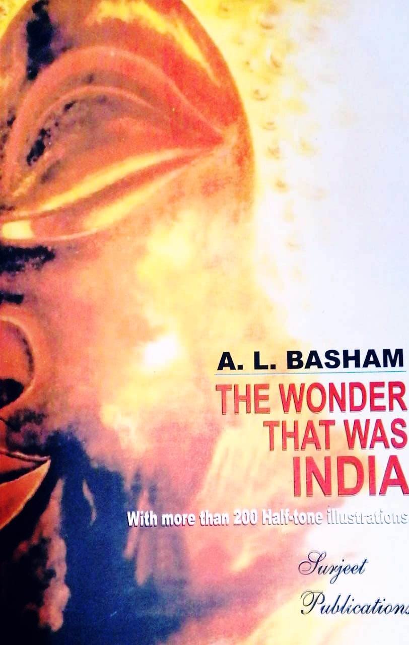 The Wonder That Was India By A L Basham