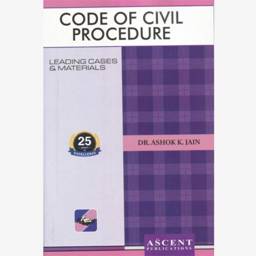 Civil Procedure Code by Ahsok K Jain