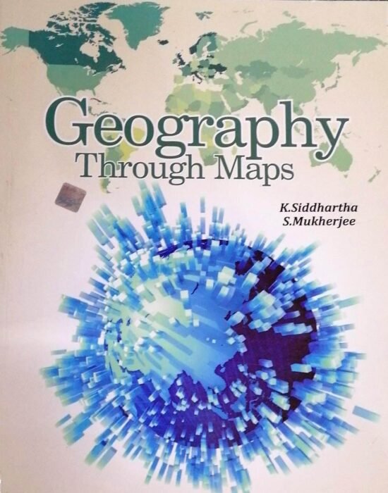 Geography Through Maps By K Siddhartha