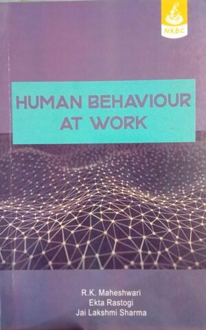 Human Behaviour At Work By R.K. Maheshwari NRBC