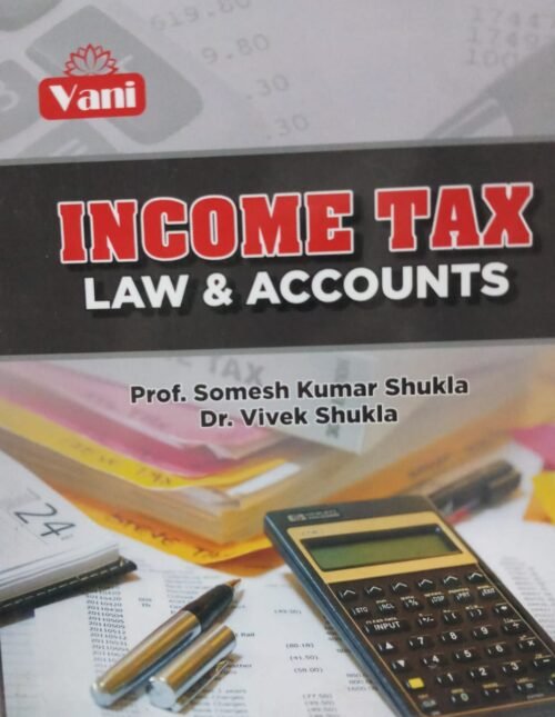 Income Tax Law And Accounts By Vani Latest 2021 Edition