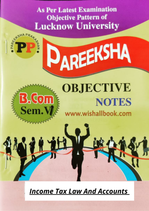 BCom 6th Sem Income Tax Law And Accounts Objective MCQs As Per Lucknow bcom-6th-sem-income-tax-law-and-accounts-objective-mcqs-as-per-lucknow