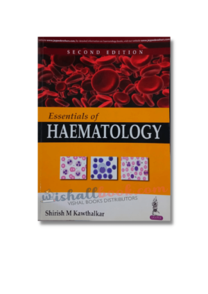 Essentials of Haematology By Shirish M Kawthalkar