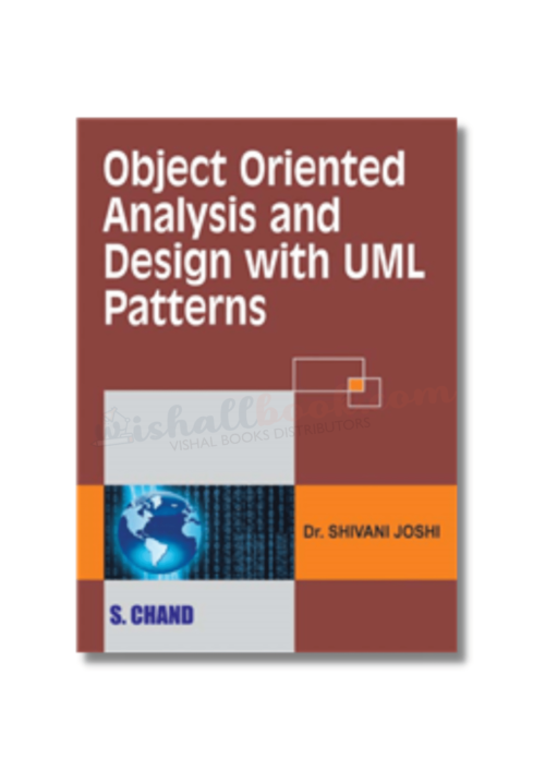 OBJECT ORIENTED ANALYSIS AND DESIGN WITH UML PATTERNS By Dr Shivani Joshi