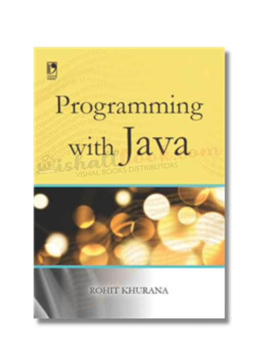 Programming with Java By Rohit Khurana