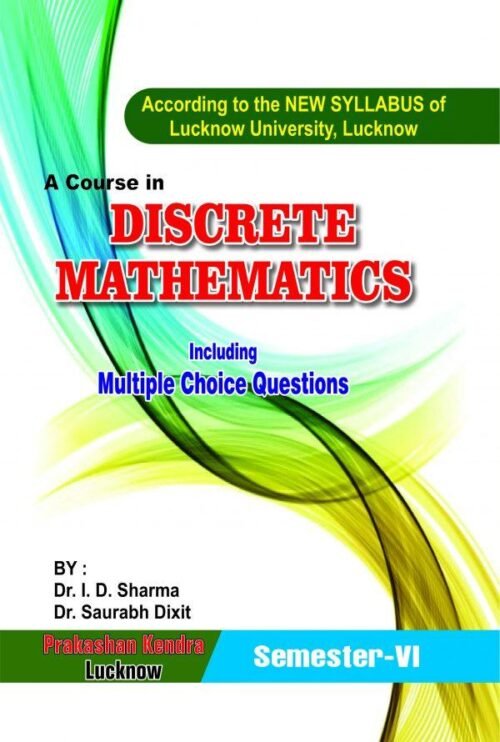 A Course in Discrete Mathematics By Dr I D Sharma 